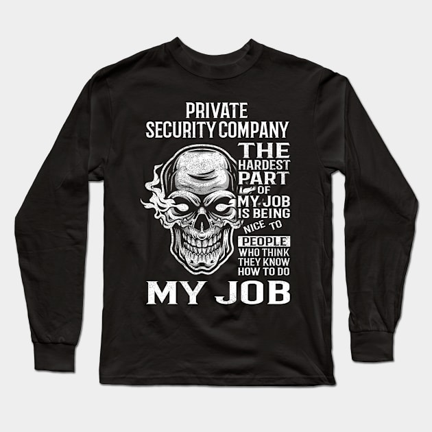 Private Security Company T Shirt - The Hardest Part Gift Item Tee Long Sleeve T-Shirt by candicekeely6155